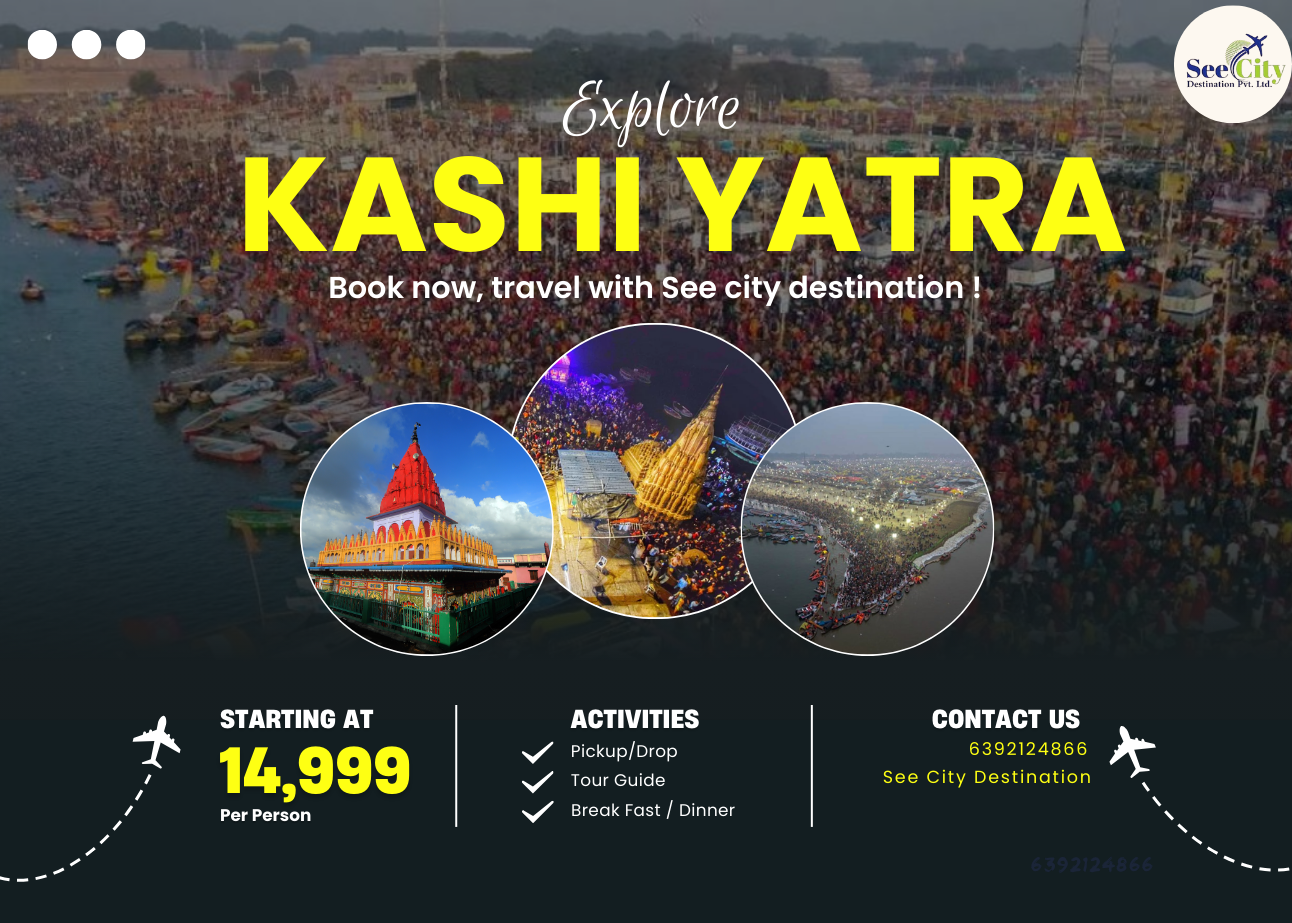 Explore Kashi Yatra – A Divine Journey to the Spiritual Capital of India