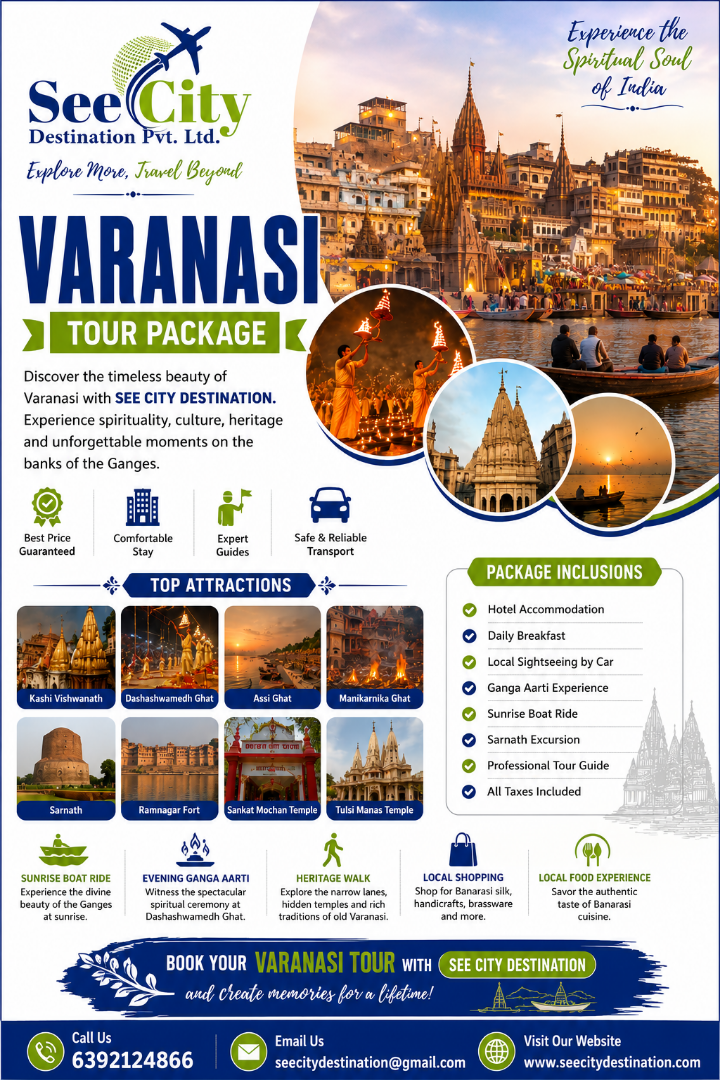 Varanasi Tour Package by SEE CITY DESTINATION – Discover the Spiritual Soul of India